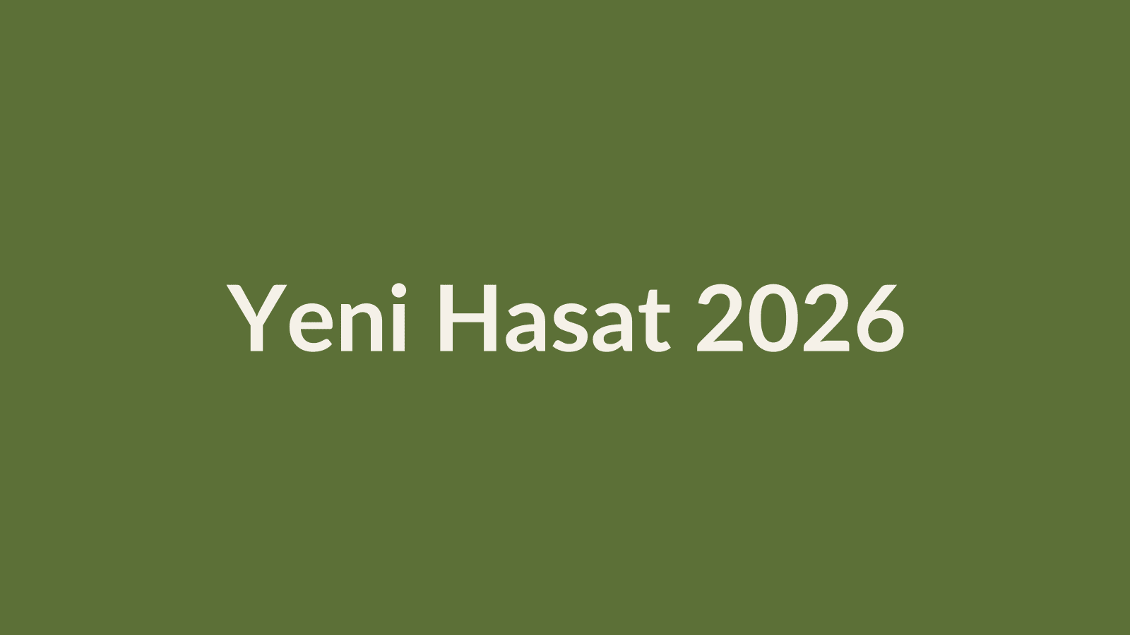 Yeni Hasat 2026